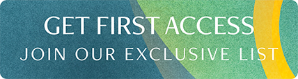 Get First Access - Join our Exclusive list